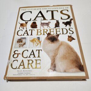 Ultimate Encyclopedia of Cats, Cat Breeds and Cat Care by Alan Edwards